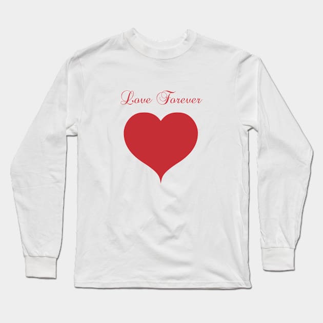 Saying Love Forever with big red  heart Long Sleeve T-Shirt by BK55